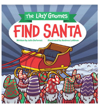 The Lazy Gnomes Find Santa | Hardcover Book  | The Prequel to Santa's Lazy Gnome